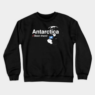 Ive Been There Flag of Antarctica Crewneck Sweatshirt
